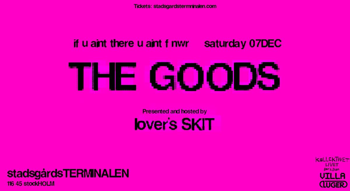 Lover's Skit presents THE GOODS