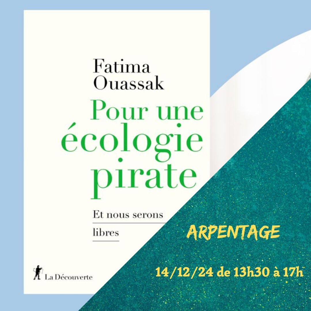 "Pour une \u00e9cologie pirate" - Arpentage du livre de Fatima Ouassak