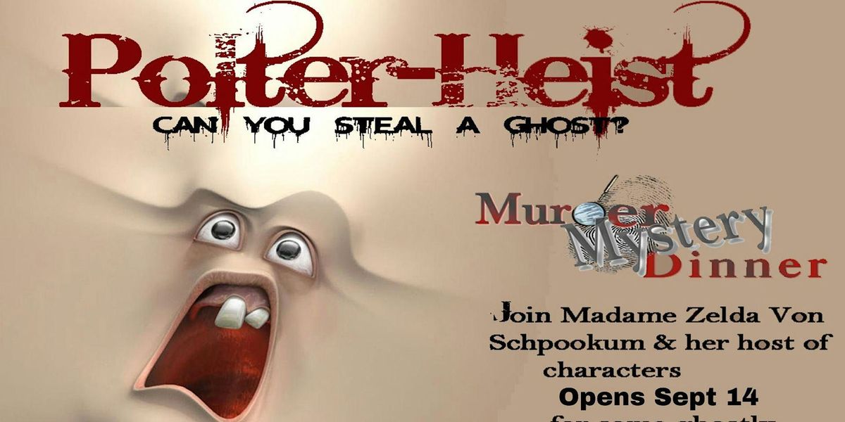 Polter-Heist: Can You Steal A Ghost? Murder Mystery