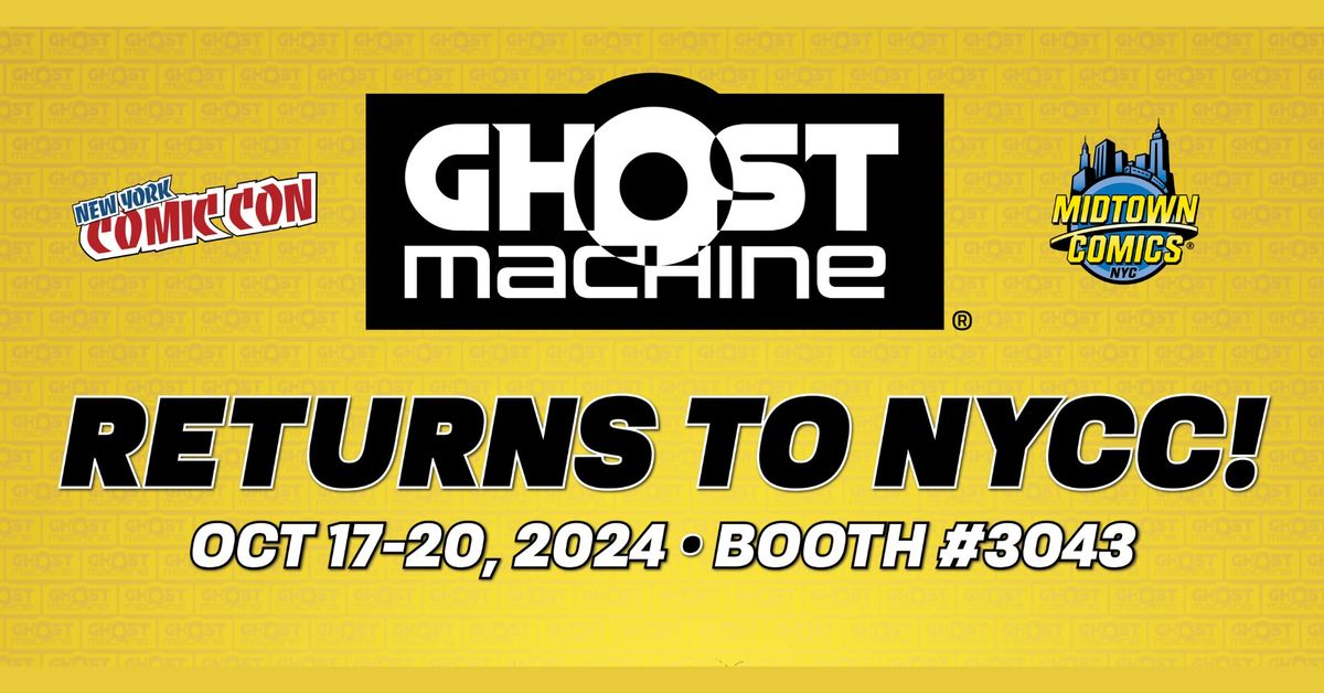 Midtown Comics x Ghost Machine @ NYCC Booth #3043