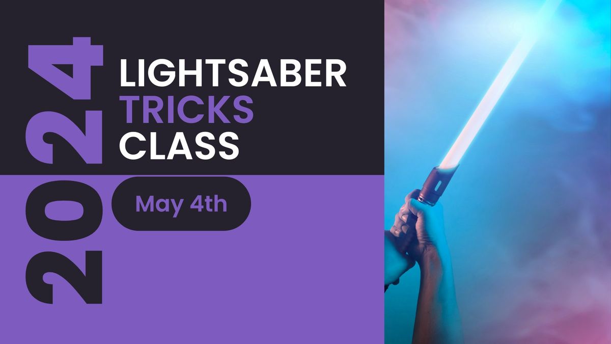 Lightsaber Spins and Tricks Class