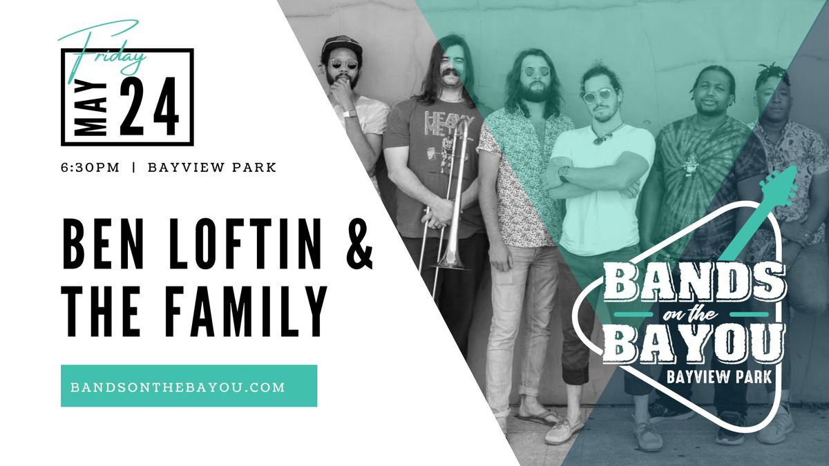 Bands on the Bayou ft. Ben Loftin & The Family