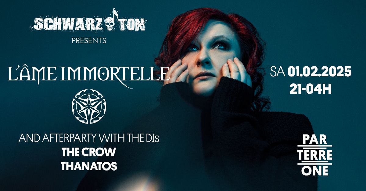 Schwarz.Ton pr\u00e4sentiert:  L\u2019\u00c2me Immortelle & Afterparty