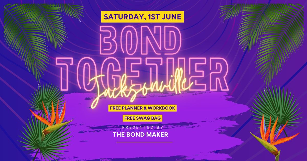 BOND Together: Discover, Connect, Thrive! (Jacksonville)