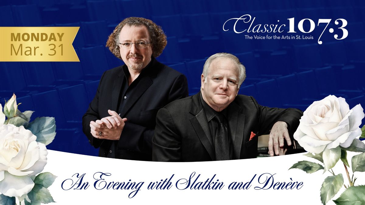 An Evening with Slatkin and Den\u00e8ve