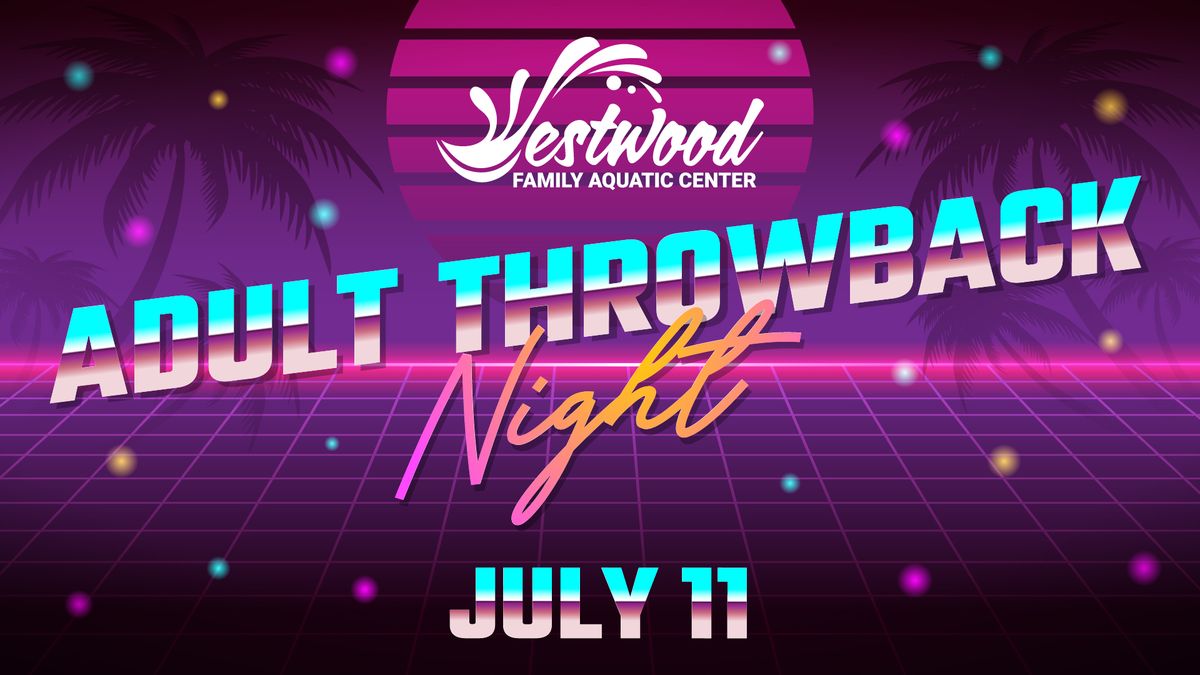 21+ Adult Night Throwback Party!