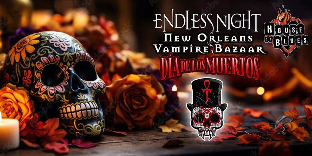 Endless Night : New Orleans Vampire Bazaar 2024