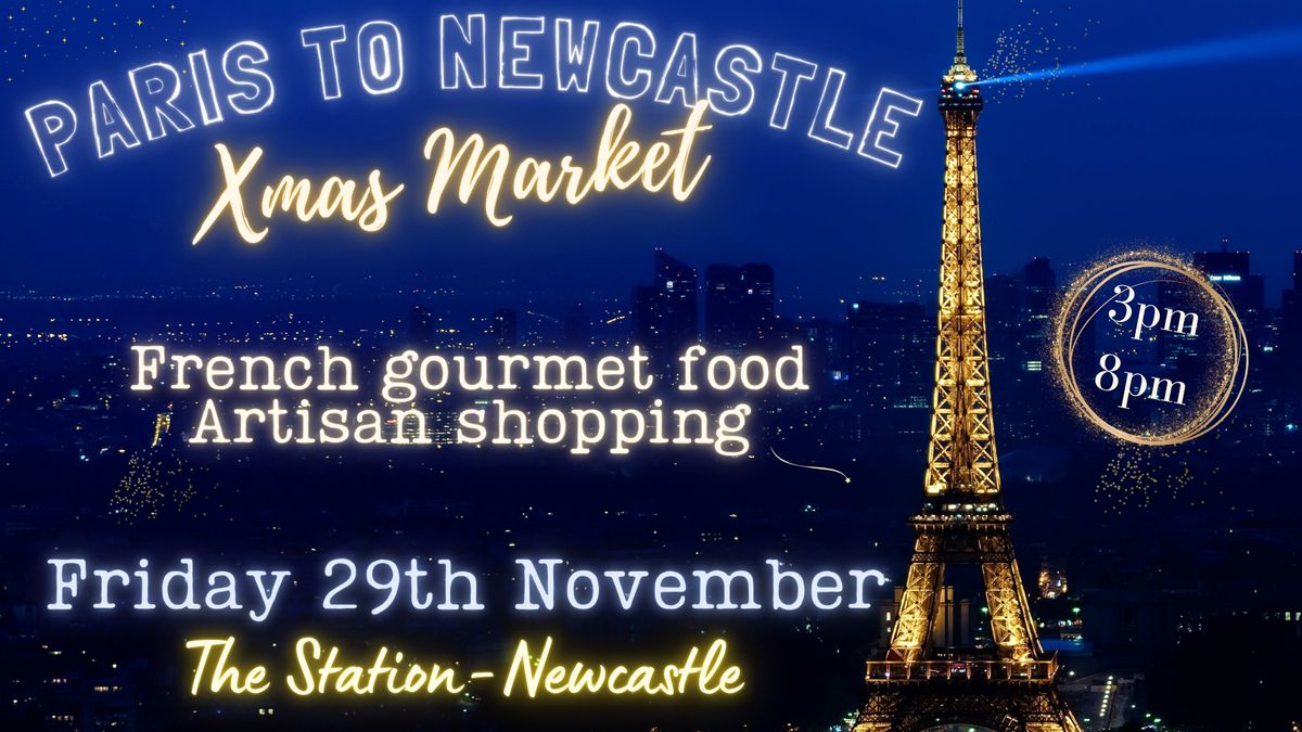 Paris to Newcastle-French Xmas market