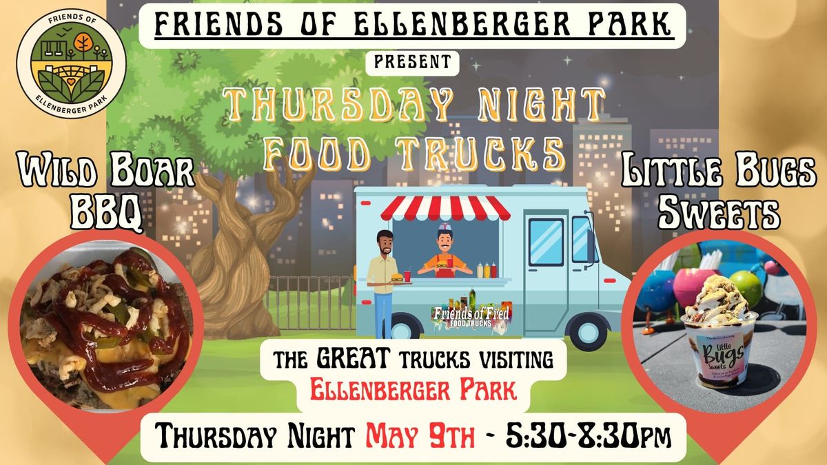 5\/09\/24 Friends of Ellenberger Park Food Truck Thursday's w Wild Boar BBQ & Little Bug Sweets 