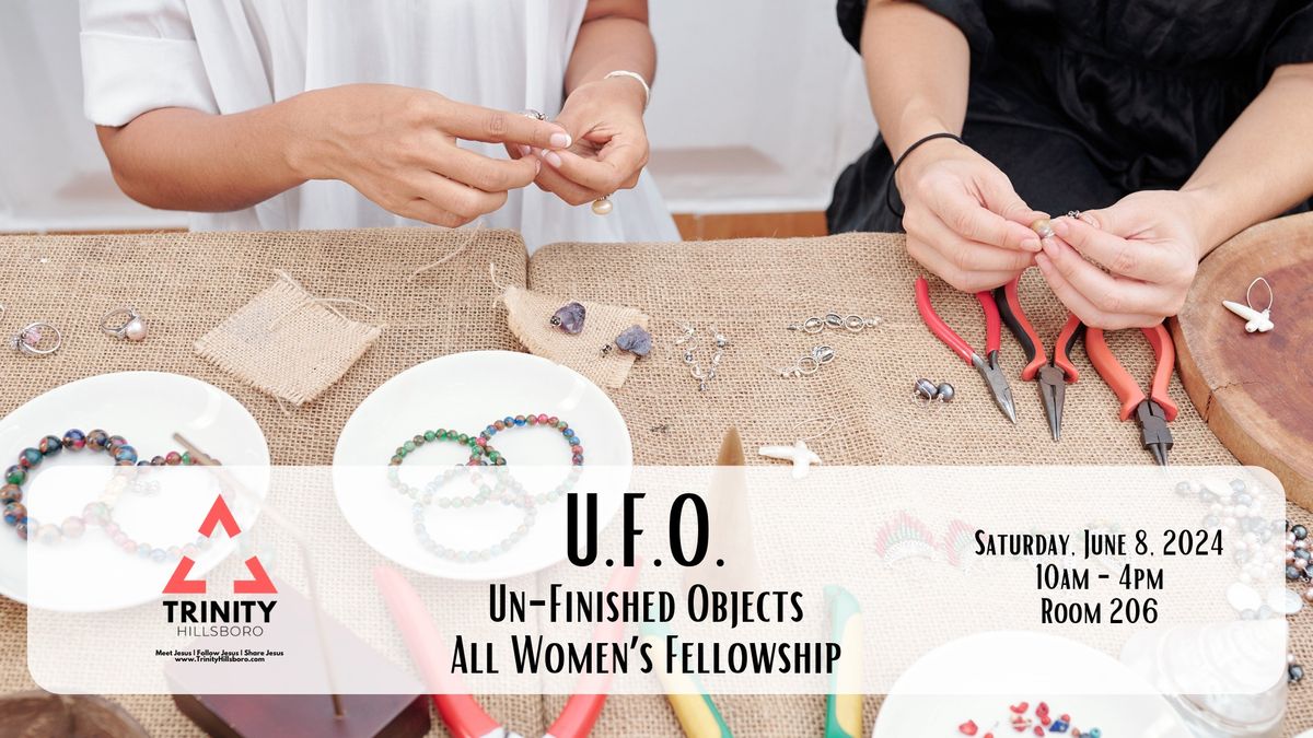 Trinity Hillsboro - U.F.O. - Un-Finished Objects All Women's Fellowship