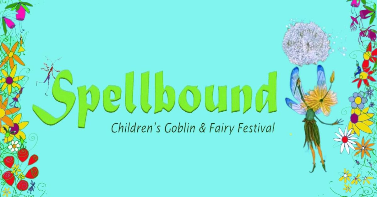 Spellbound Fairy and Goblin Festival 2024