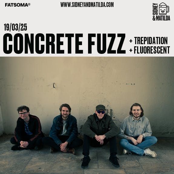 Concrete Fuzz + Trepidation + Fluorescent