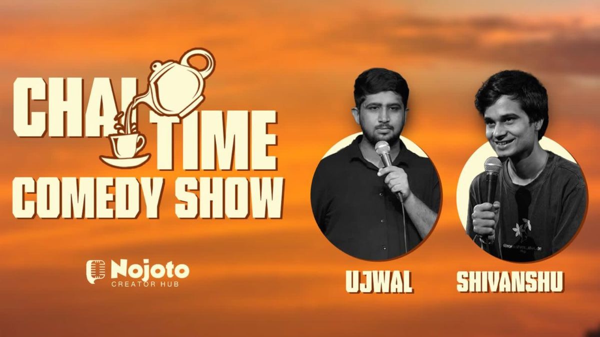 Chai Time- Best Evening Comedy Show in Delhi