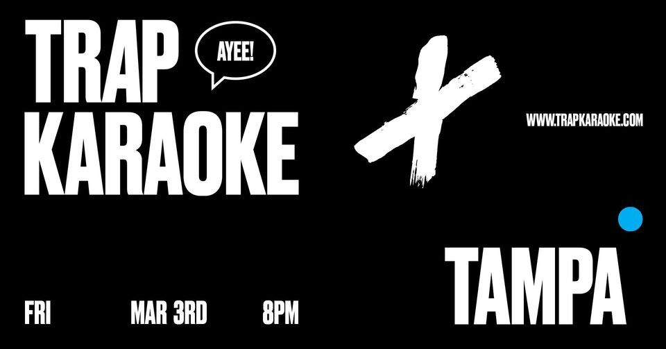 Trap Karaoke Tampa, The RITZ Ybor, Tampa, 3 March to 4 March