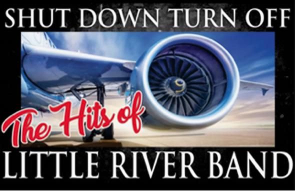 Shut Down Turn Off presents The Hits of Little River Band