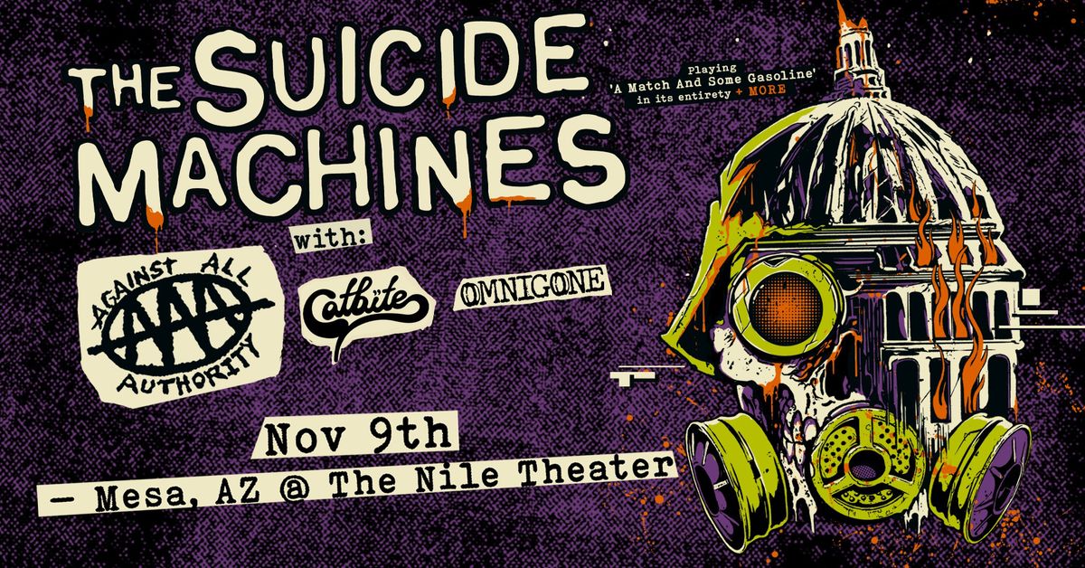 THE SUICIDE MACHINES w\/ AGAINST ALL AUTHORITY, CATBITE, OMNIGONE at The Nile Theater