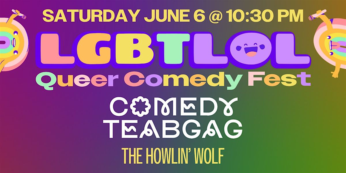 Comedy Teabag: LGBTLOL 2026 (Saturday, 10:30pm)