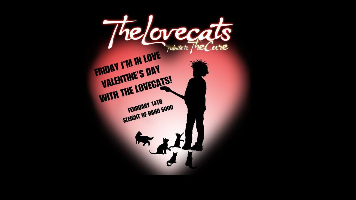 SOLD OUT!! Friday I\u2019m in Love Valentine\u2019s Day with The Lovecats