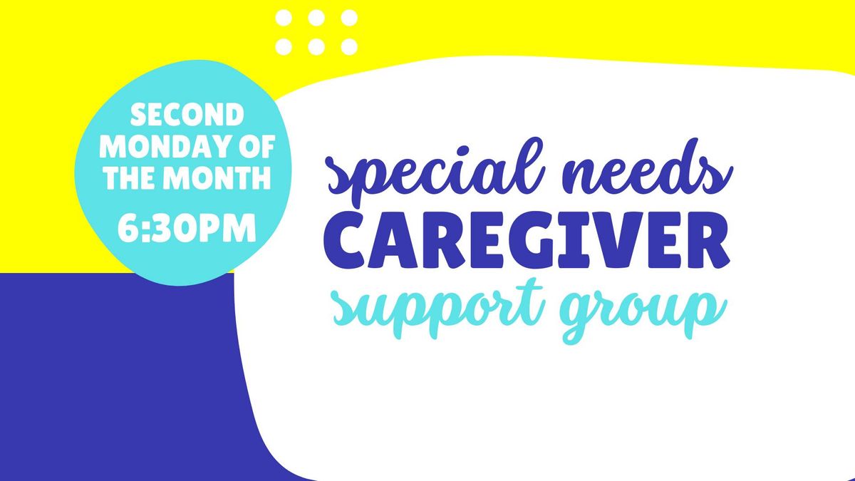 Special Needs Parent\/Primary Caregiver Support Group