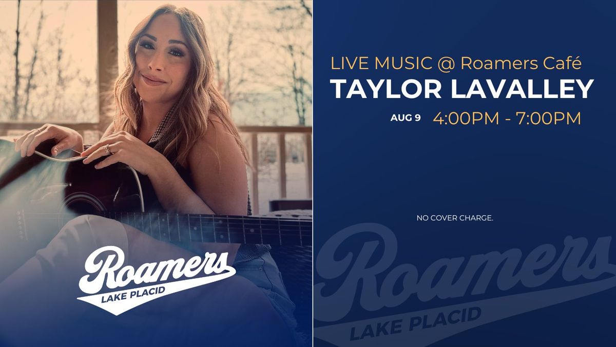 Taylor LaValley LIVE @ Roamers' Caf\u00e9 & Bar