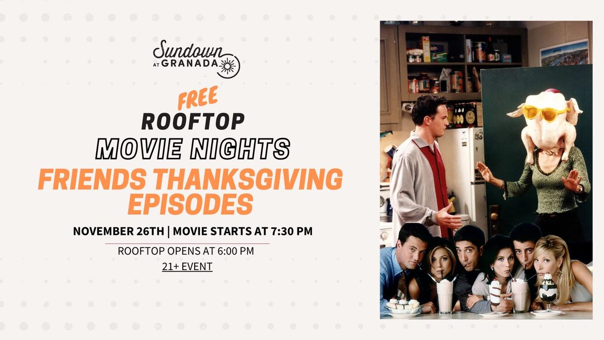 FREE! Tuesday Rooftop Movie Night: Friendsgiving | Sundown at Granada | Dallas, TX