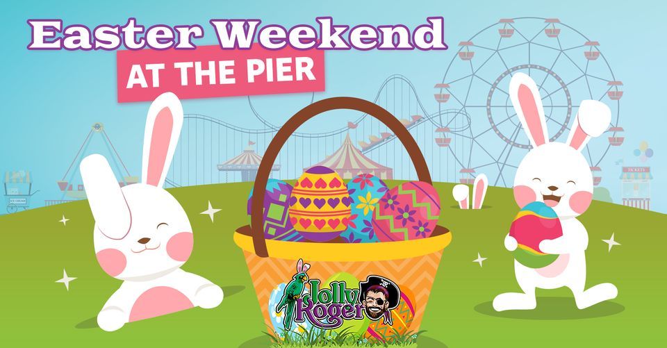 Easter Weekend at the Pier
