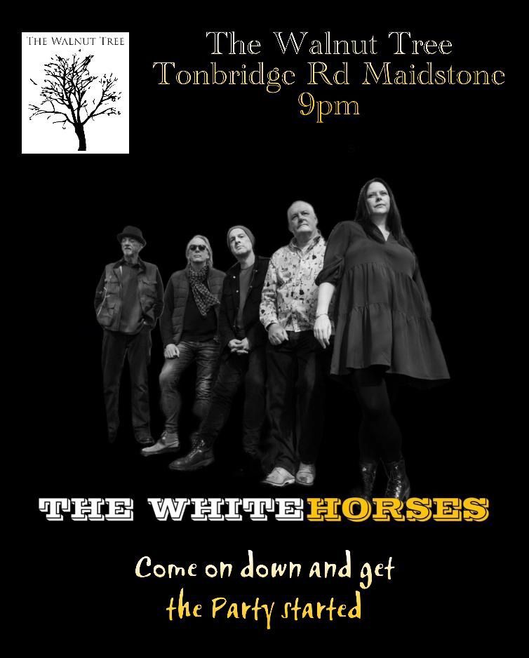 White Horses @ The Walnut Tree, Maidstone 