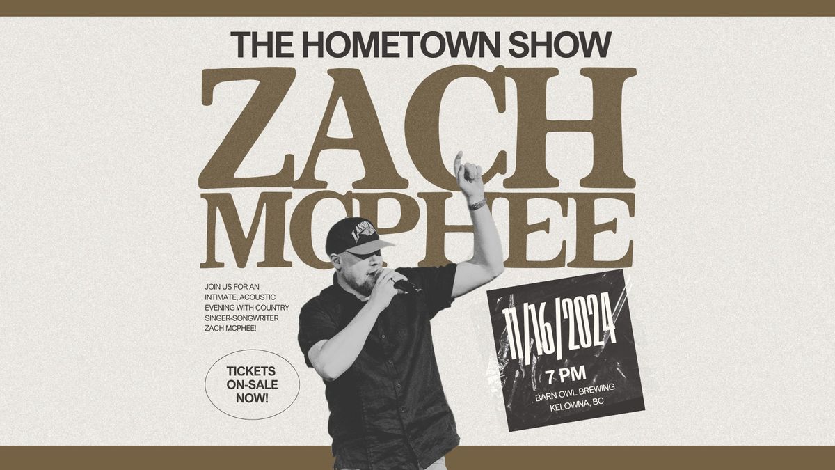 Zach McPhee: The Hometown Show