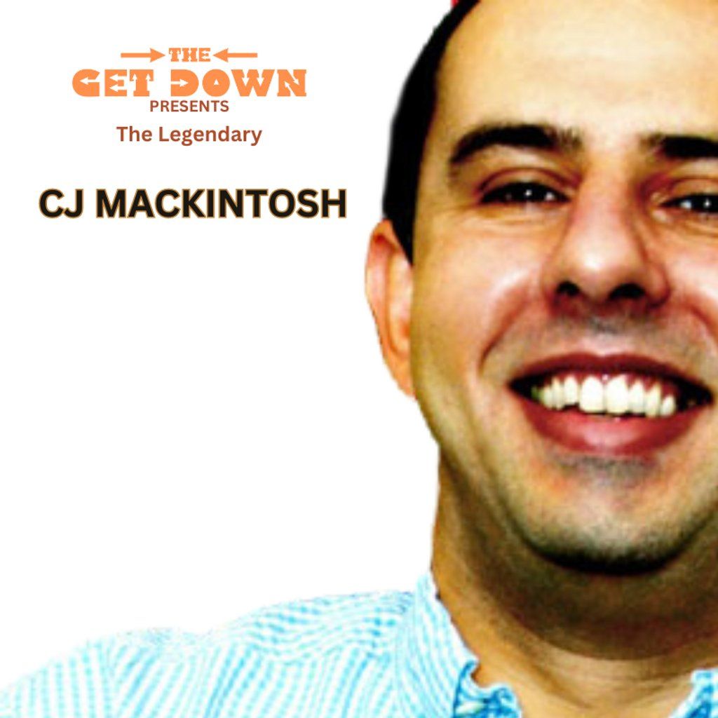 TheGetDown #8 Presents CJ Mackintosh