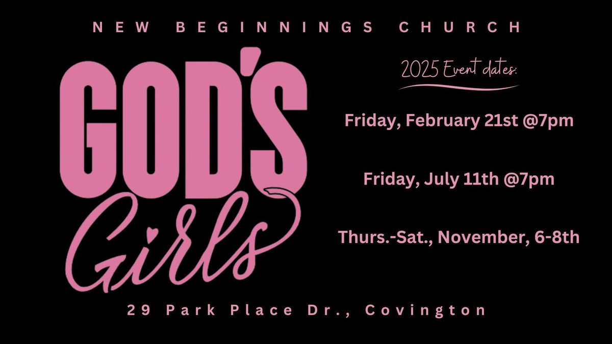 God's Girls 2025 (Women's fellowship)- Feb. 21st, July 11th, Nov. 6-8th