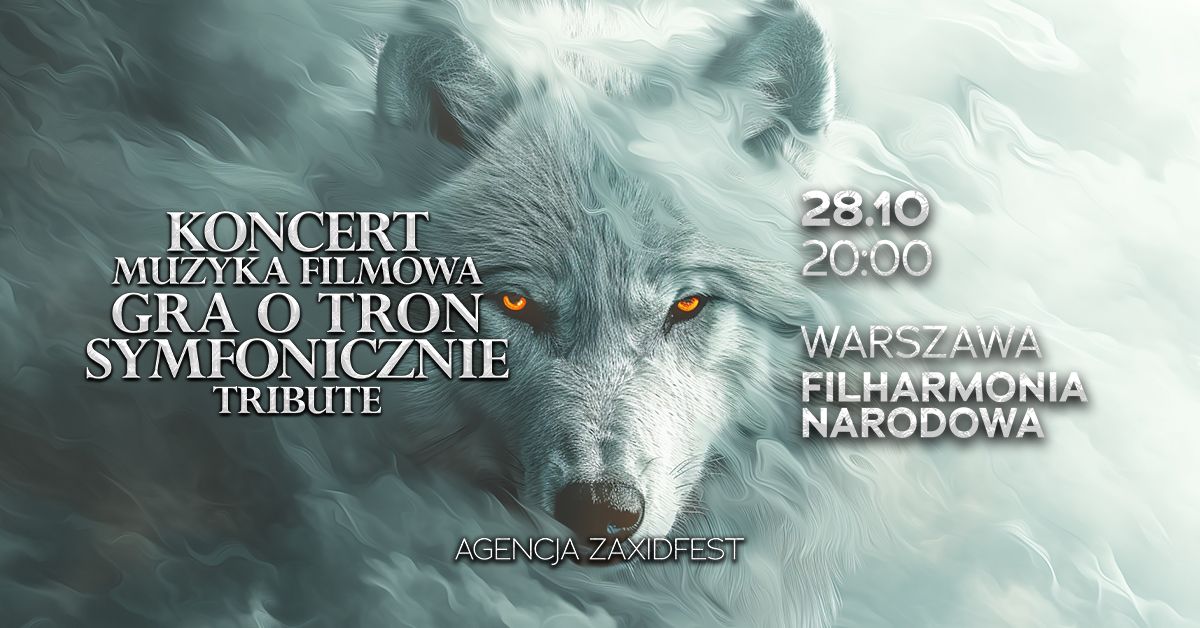 Koncert Muzyka Filmowa Gra o Tron Symfonicznie Tribute 28.10 Warszawa