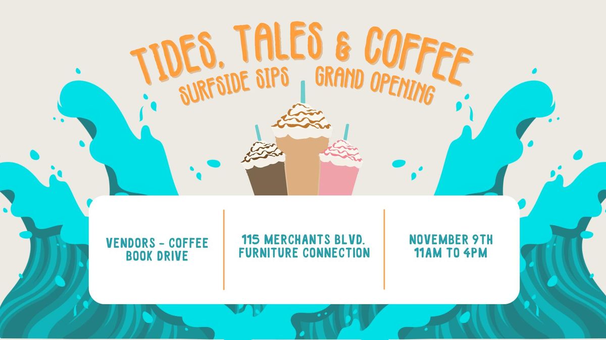 Tides, Tales & Coffee - Surfside Sips Grand Opening Celebration