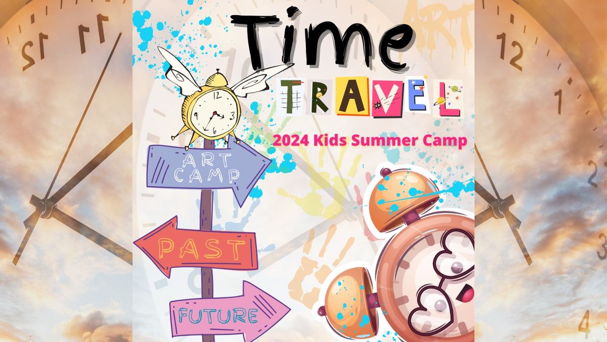 2024 Kids Summer Camp: TIME TRAVEL