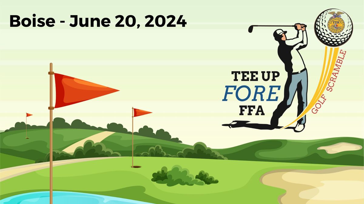Tee Up FORE FFA Golf Tournament - Boise