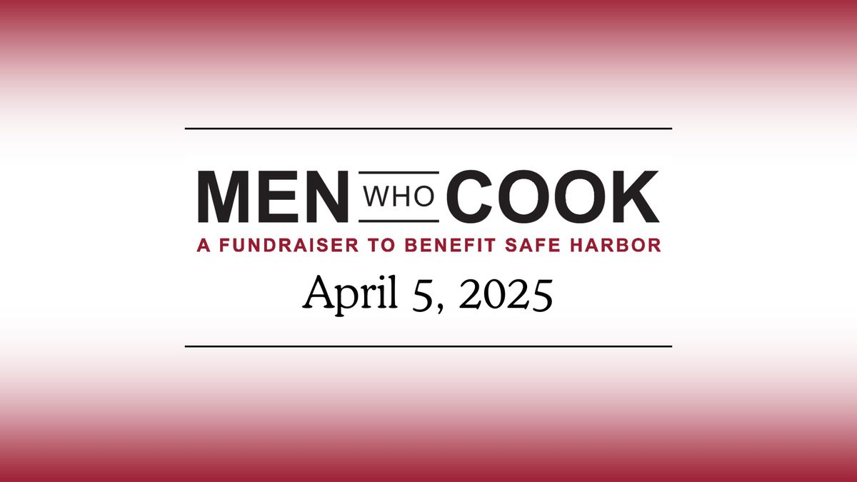 Men Who Cook 2025 A Fundraiser to Benefit Safe Harbor