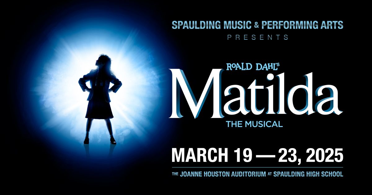 Spaulding Music and Performing Arts presents Roald Dahl's Matilda the Musical