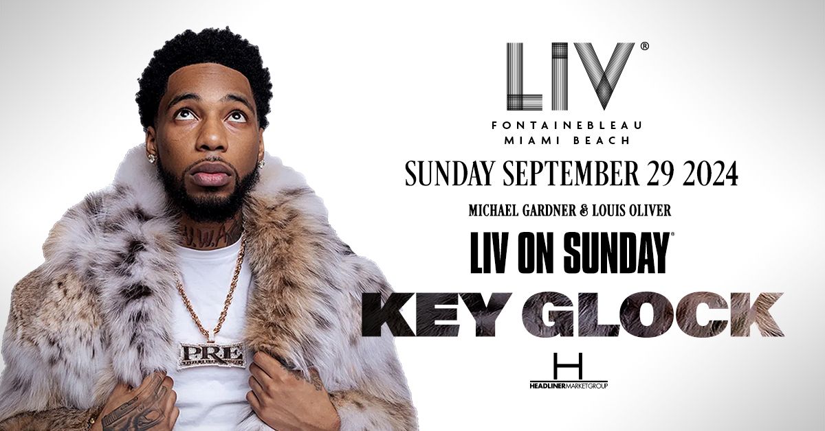 Key Glock LIV - Sun. September 29th