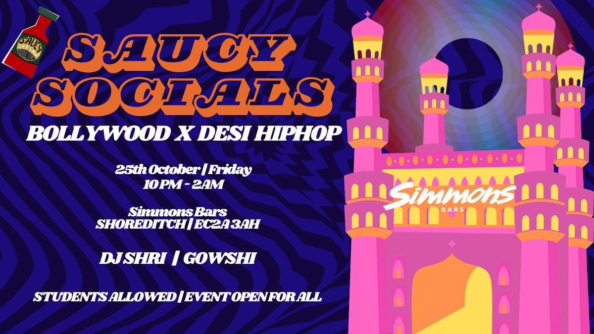 SAUCY SOCIALS X SIMMONS SHOREDITCH | BOLLYWOOD X DESI HIPHOP | OCTOBER 25th