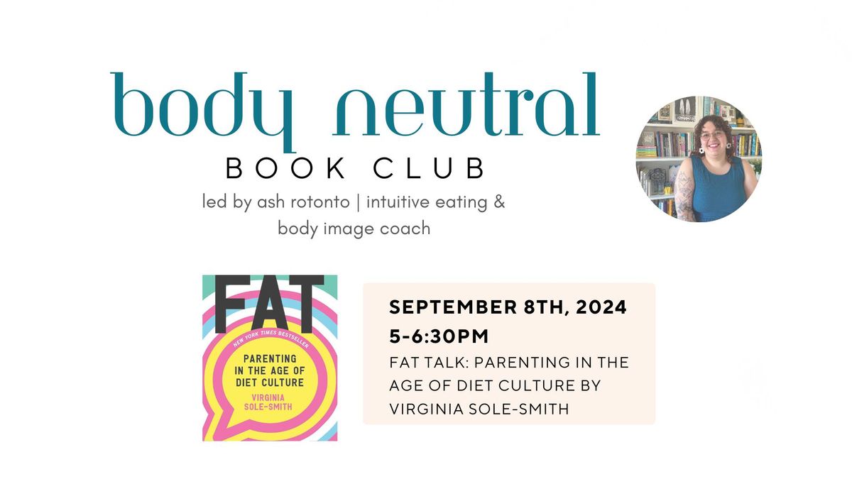 Body Neutral Book Club ("Fat Talk: Parenting in the Age of Diet Culture")