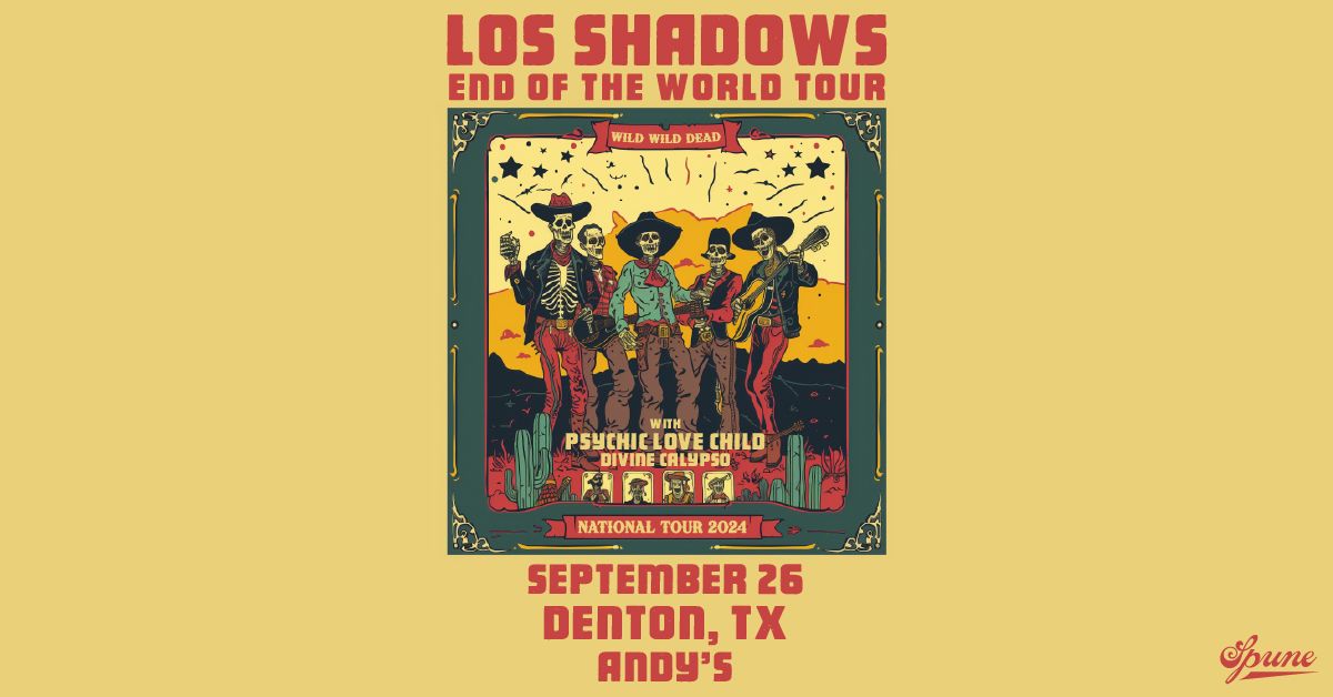 Los Shadows - End of the World Tour w\/ Psychic Love Child & Divine Calypso | Andys