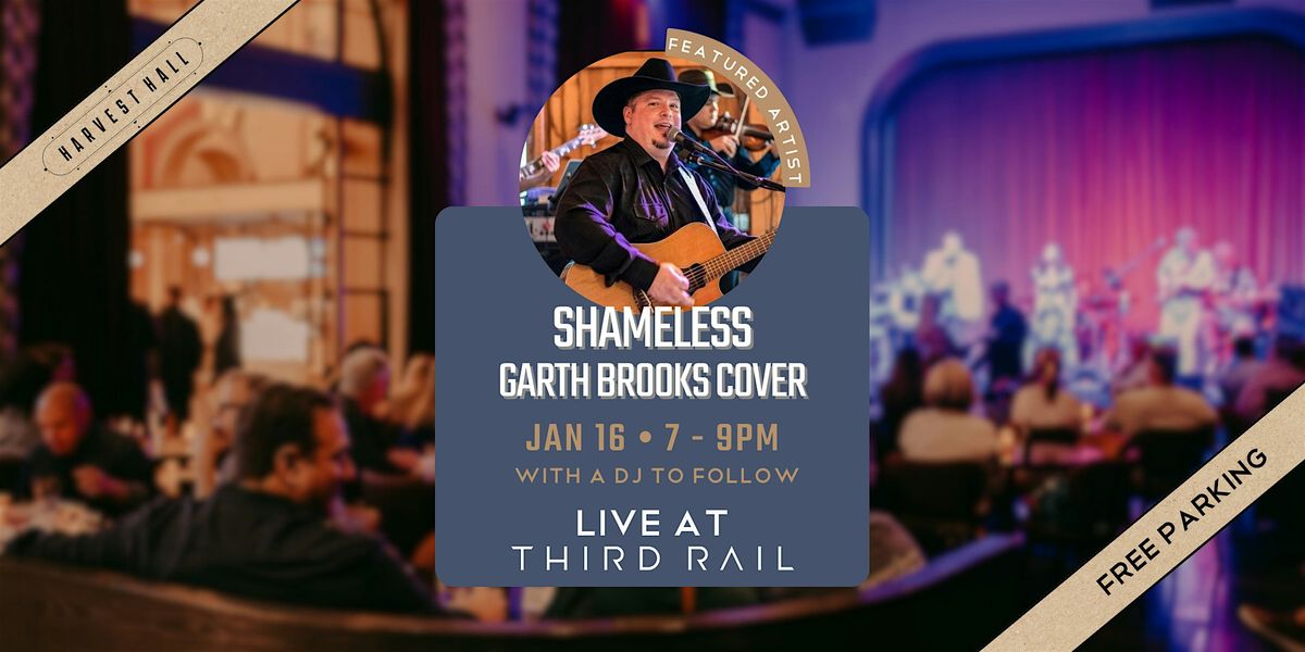 Shameless, A Tribute to Garth Brooks | LIVE in Third Rail