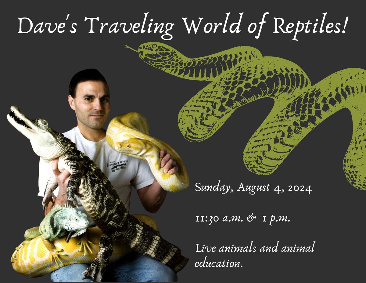 Dave's Traveling World of Reptiles-Limited Seating 