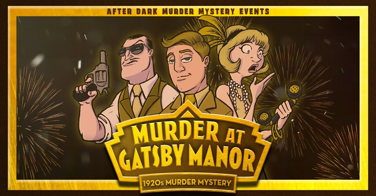 Murder at Gatsby Manor | Criminal Cabaret Murder Mystery