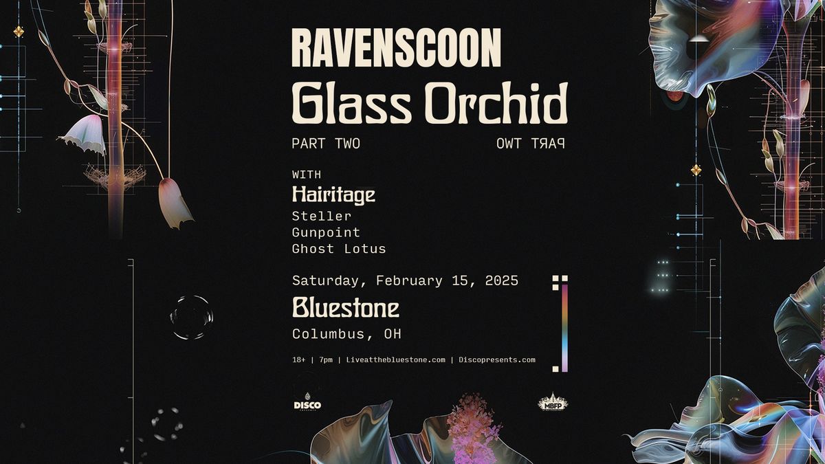 RAVENSCOON  2\/15 BLUESTONE w\/ HAIRITAGE \/  STELLER \/ GUNPOINT \/ GHOST LOTUS 