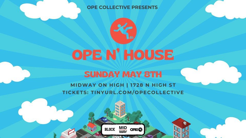 OPE N HOUSE Block Party Midway 5/8 Midway on High Columbus 8 May 2022