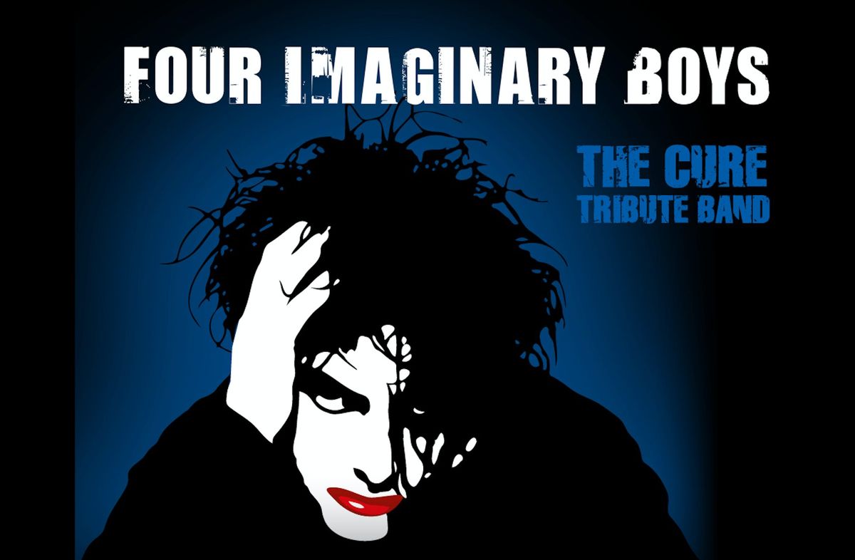 Four Imaginary Boys - The Cure Tribute