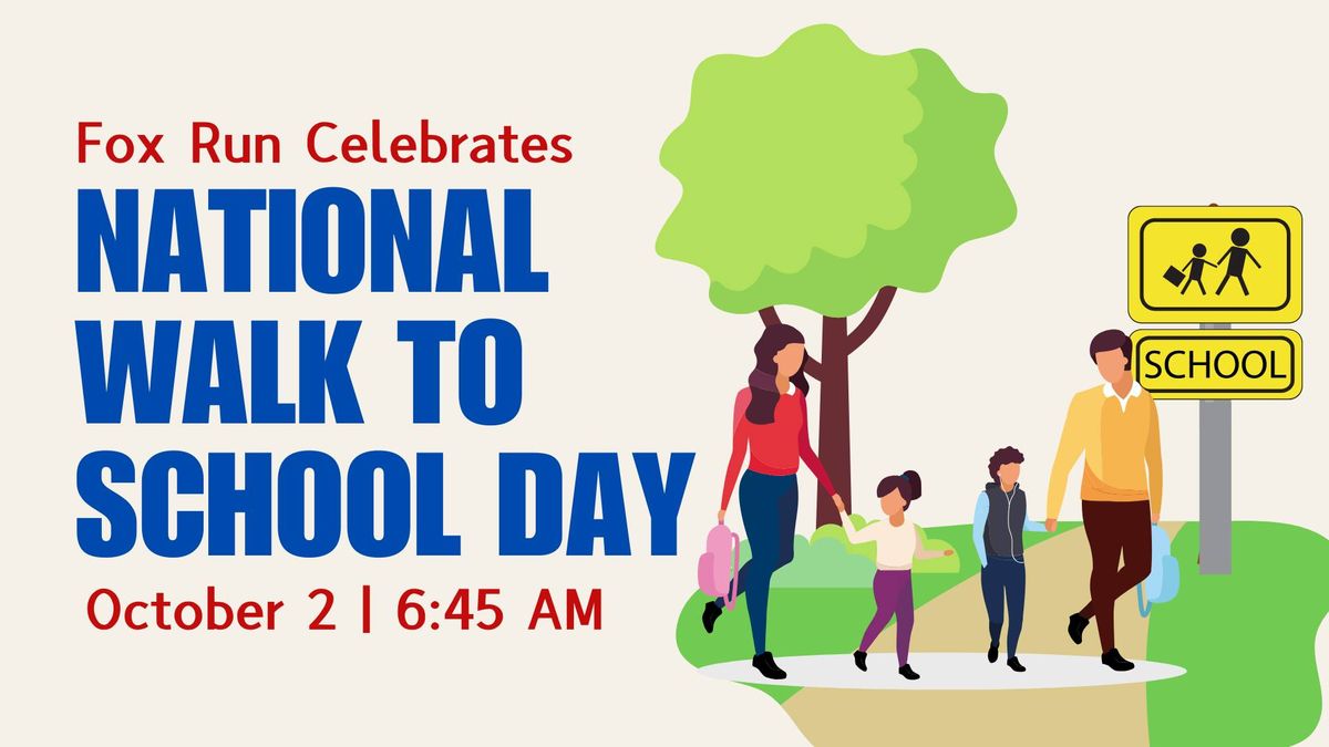 Fox Run - National Walk to School Day