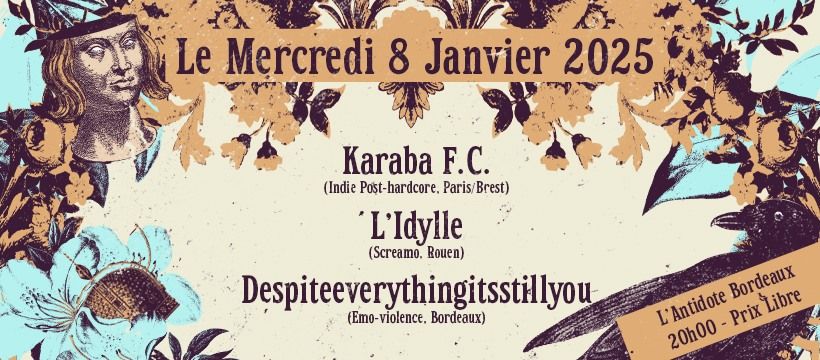 KARABA F.C + L'IDYLLE + DESPITEEVERYTHINGITSSTILLYOU @ L'ANTIDOTE, BORDEAUX