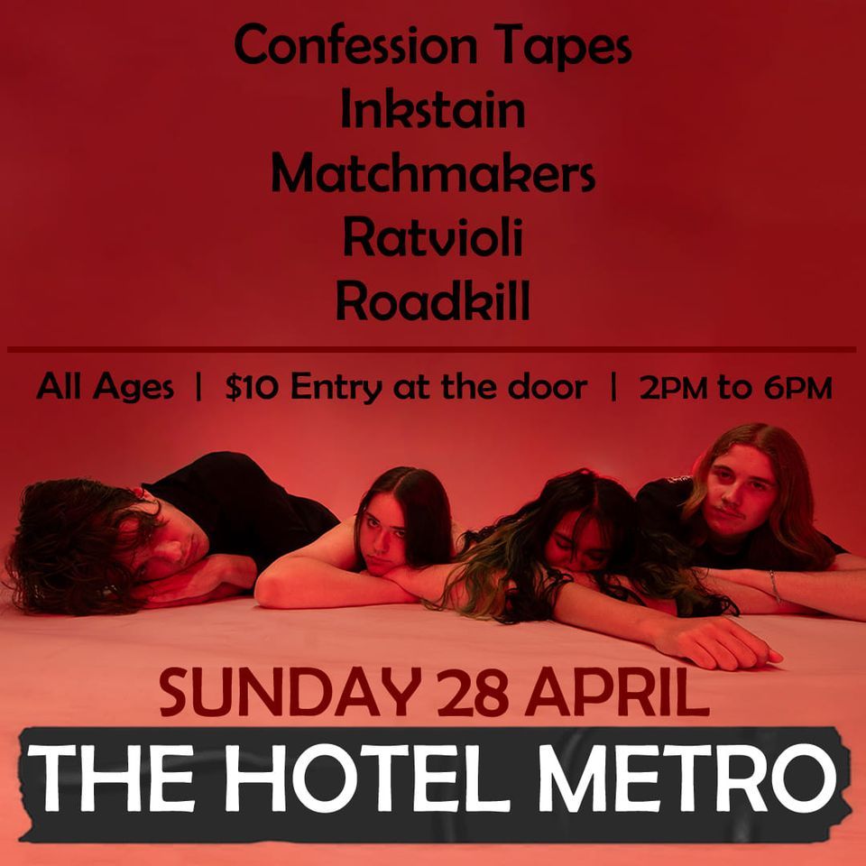 Confession Tapes, Inkstain, Matchmakers, Ratvioli, Roadkill @ The Hotel Metro