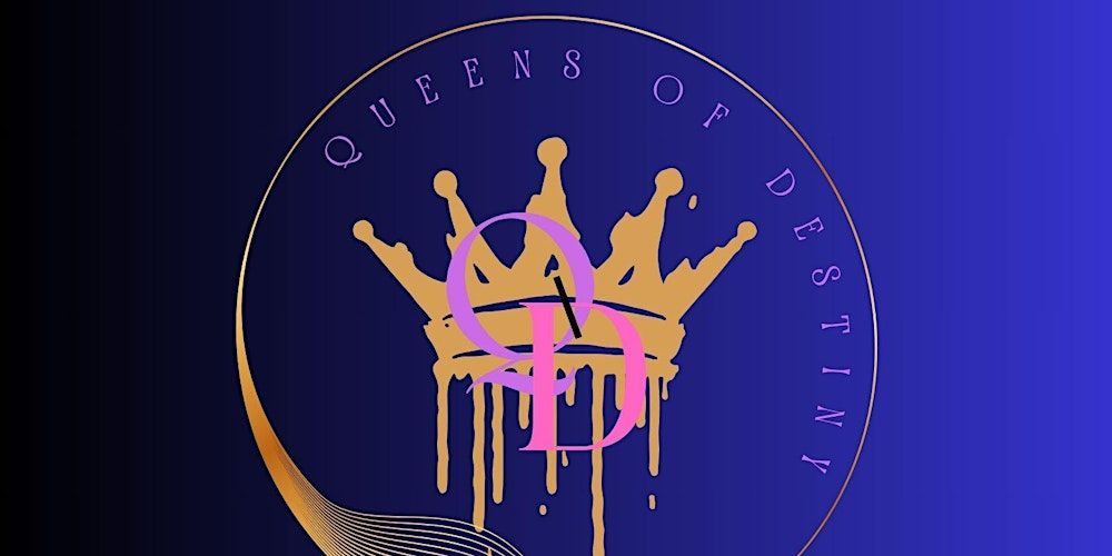 Queens of Destiny Presents Adjust Your Crown Sis!